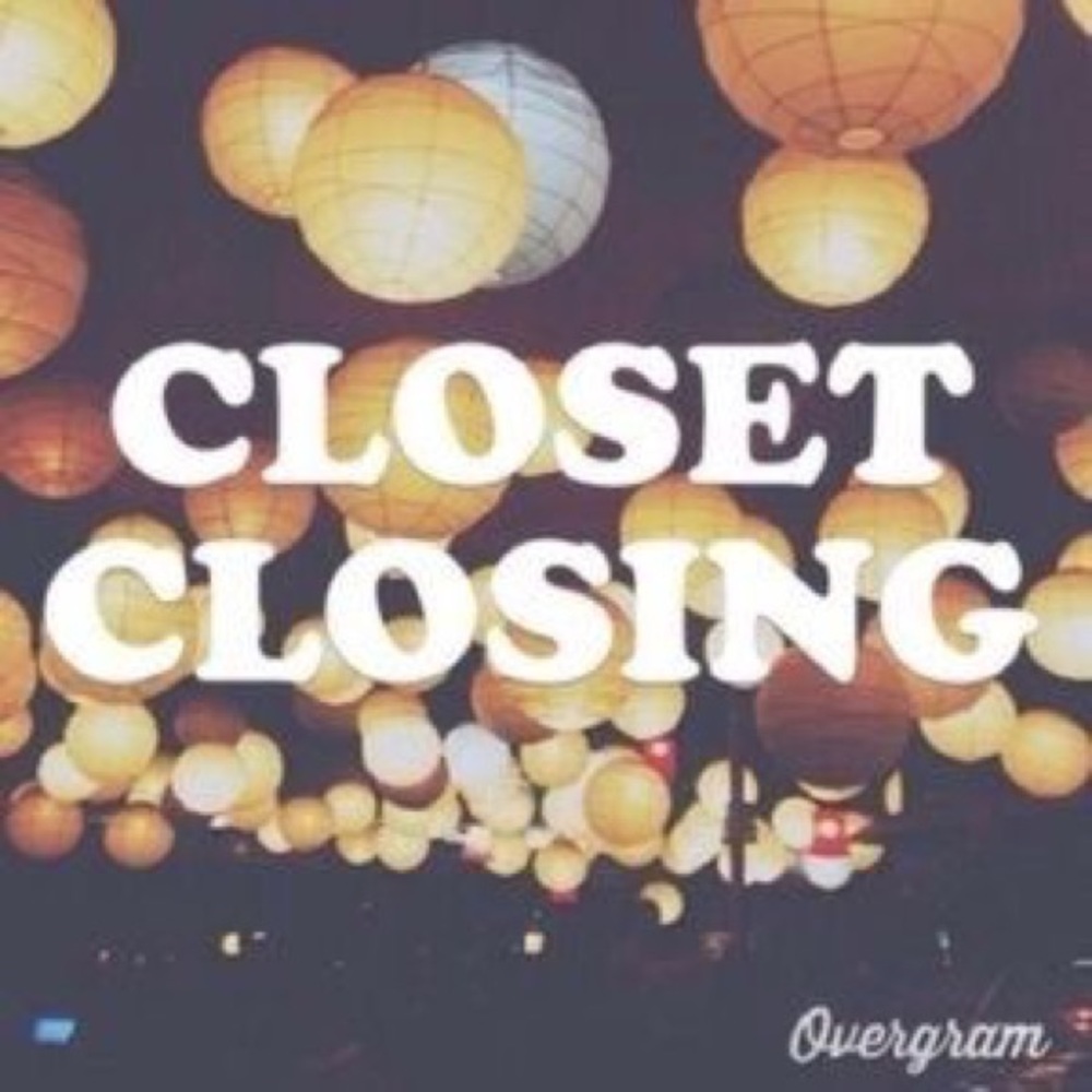 CLOSET CLOSING!